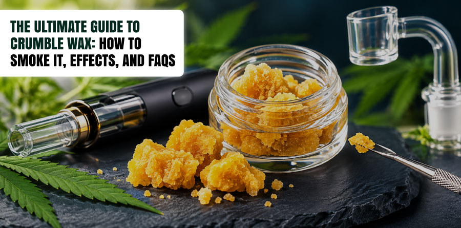 What Is Crumble Wax: Uses, Effects & FAQs